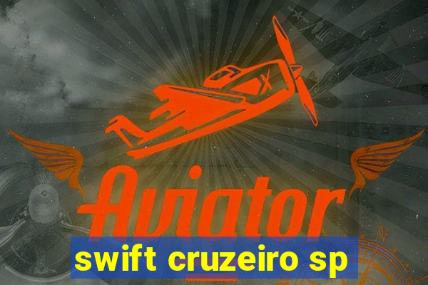 swift cruzeiro sp